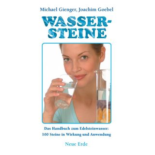 Wassersteine - Das Praxisbuch zum Edelsteinwasser von Michael Gienger
